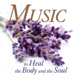 Music to Heal the Body and Soul - CD