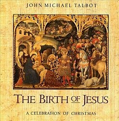 Birth of Jesus - John Michael Talbot - Music CD