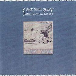 Come to the Quiet - John Michael Talbot - Music CD